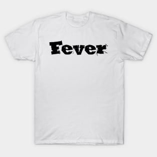 Fever T-Shirt